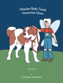 Mission Baby Tooth Mysterious Quest : Book 3