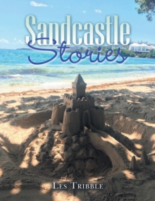 Sandcastle Stories : 12 Years of Sandcastles and Stories