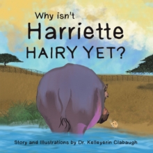 Why Isn't Harriette Hairy Yet?