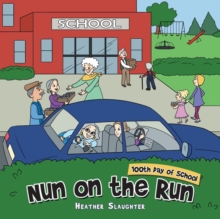 Nun on the Run : 100Th Day of School