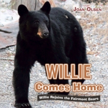 Willie Comes Home : Willie Rejoins the Fairmont Bears