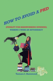 How to Avoid a Phd (Penalty for Hardworking Dummies): Wishing I Were an Autodidact