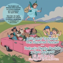 Little Lost Tooth and One Hundred Pennies - Pequeno Diente Perdido Y Cien Centavos : This English and Spanish Book Teaches Us to Show Kindness and Compassion for Each Other.  Este Libro De Ingles Y Es