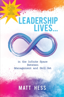 Leadership Lives... : In the Infinite Space Between Management and Skill Set