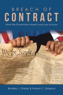 Breach of Contract : What the Government Doesn't Want You to Know