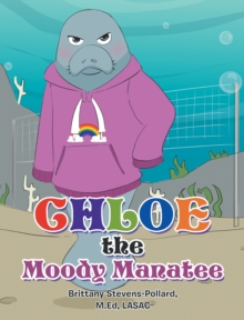 Chloe the Moody Manatee