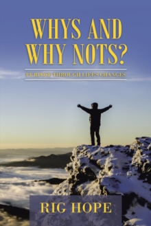 Whys and Why Nots? : Purpose Through Life's Changes