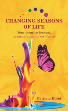 Changing Seasons of Life : Your Creative Journal: Creativity Builds Resilience