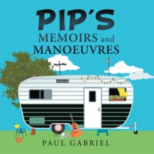 Pip's Memoirs and Manoeuvres