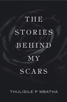 The Stories Behind My Scars