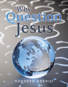 Why Question Jesus