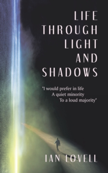 Life Through Light and Shadows : "I Would Prefer in Life              a Quiet Minority                            to a Loud Majority"