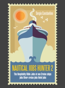 Nautical Jobs Hunter 2 : The Hospitality Bible  Jobs at Sea  Cruise Ships Jobs  River Cruise Jobs  Hotel Jobs