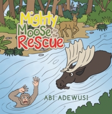 Mighty Moose to the Rescue