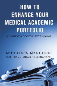 How to Enhance Your Medical Academic Portfolio : A Guide for Doctors in Training