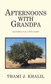 Afternoons with Grandpa : Life Lessons from a Tribe Leader