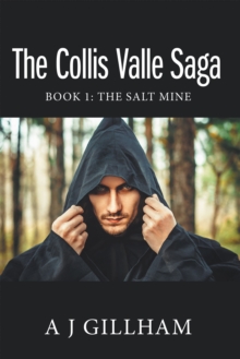 The Collis Valle Saga : Book 1: the Salt Mine