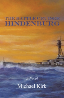 The Battle Cruiser Hindenburg : A Novel