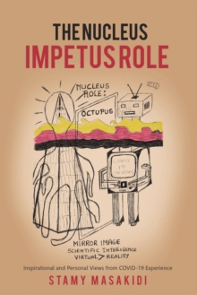 The Nucleus Impetus Role : Inspirational and Personal Views from COVID-19 Experience