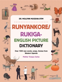 Runyankore/Rukiga-English Picture Dictionary : Over 1000 New Words Songs Rhymes from Western Uganda