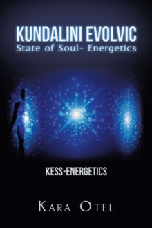 Kundalini Evolvic State of Soul- Energetics : Kess-Energetics