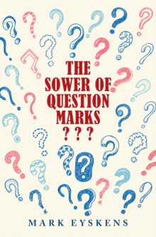 The Sower of Question Marks ???