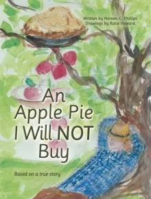 An Apple Pie I Will Not Buy : Based on a True Story