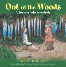 Out of the Woods : A Journey into Friendship