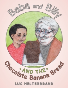 Baba and Billy and the Chocolate Banana Bread