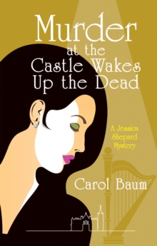 Murder at the Castle Wakes up the Dead : A Jessica Shepard Mystery