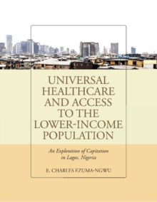 Universal Healthcare and Access to the Lower-Income Population : An Exploration of Capitation in Lagos, Nigeria