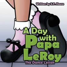 A Day with Papa Leroy : The Dance Lesson