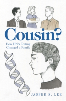 Cousin? : How Dna Testing Changed a Family