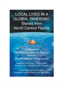 Local Lives in a Global Pandemic: : Stories from North Central Florida