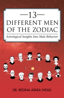 13 Different Men of the Zodiac : Astrological Insights into Male Behavior