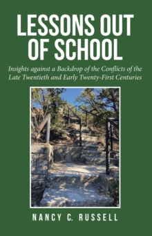 Lessons out of School : Insights Against a Backdrop of the Conflicts of the Late Twentieth and Early Twenty-First Centuries