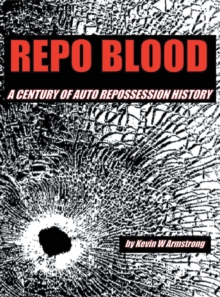 Repo Blood : A Century of Auto Repossession History