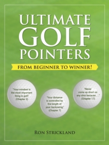 Ultimate Golf Pointers : From Beginner to Winner!