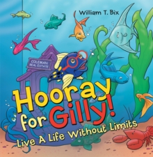 Hooray for Gilly! : Live a Life Without Limits