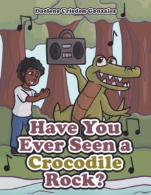 Have You Ever Seen a Crocodile Rock?