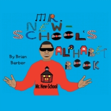 Mr. New-School's Alphabet Book