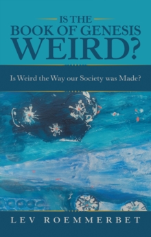 Is the Book of Genesis Weird? : Is Weird the Way Our Society Was Made?