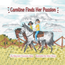 Caroline Finds Her Passion : 2Nd in the Family Series