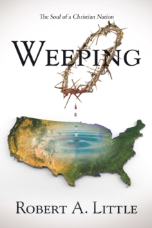 Weeping : The Soul of a Christian Nation