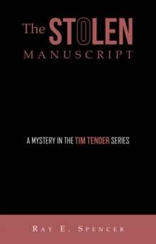 The Stolen Manuscript : A Mystery in the Tim Tender Series