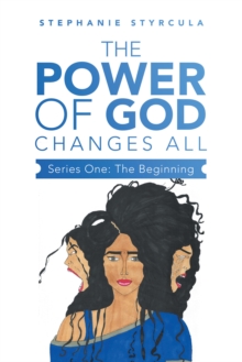 The Power of God Changes All : Series One: the Beginning