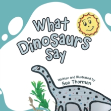 What Dinosaurs Say