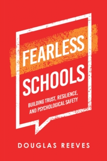 Fearless Schools : Building Trust, Resilience, and Psychological Safety