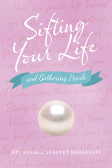 Sifting Your Life : And Gathering Pearls