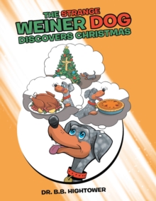 The Strange Weiner Dog Discovers Christmas